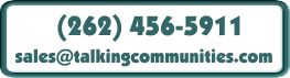 phone: (807)473-0909 / email: sales@talkingcommunities.com